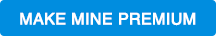 Make mine premium