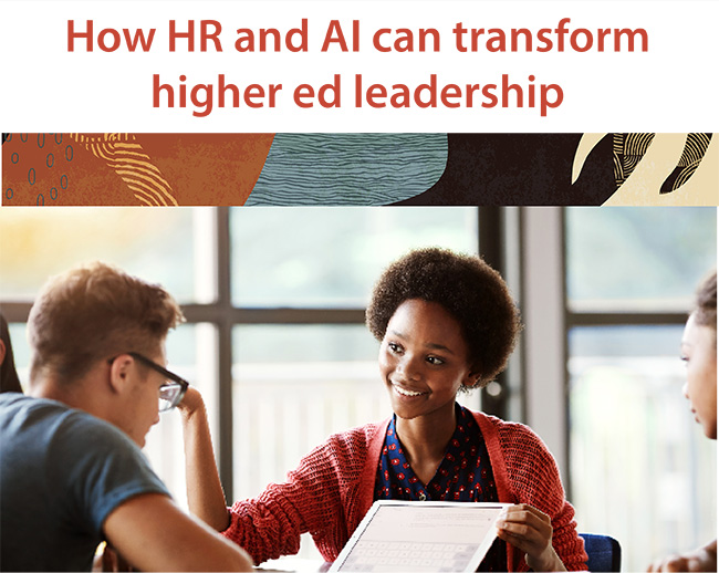 How HR and AI can transform higher ed leadership