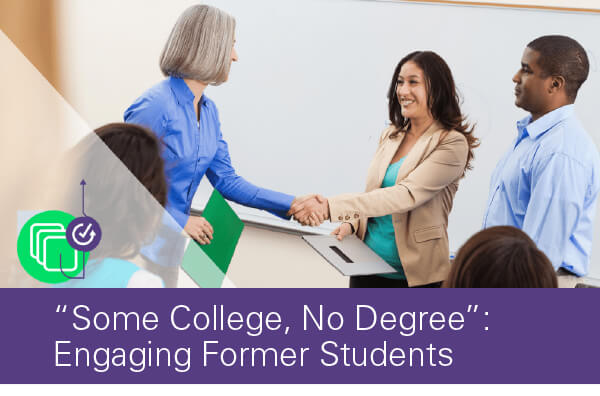 “Some College, No Degree”: Engaging Former Students