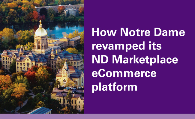 How Notre Dame revamped its ND Marketplace eCommerce platform