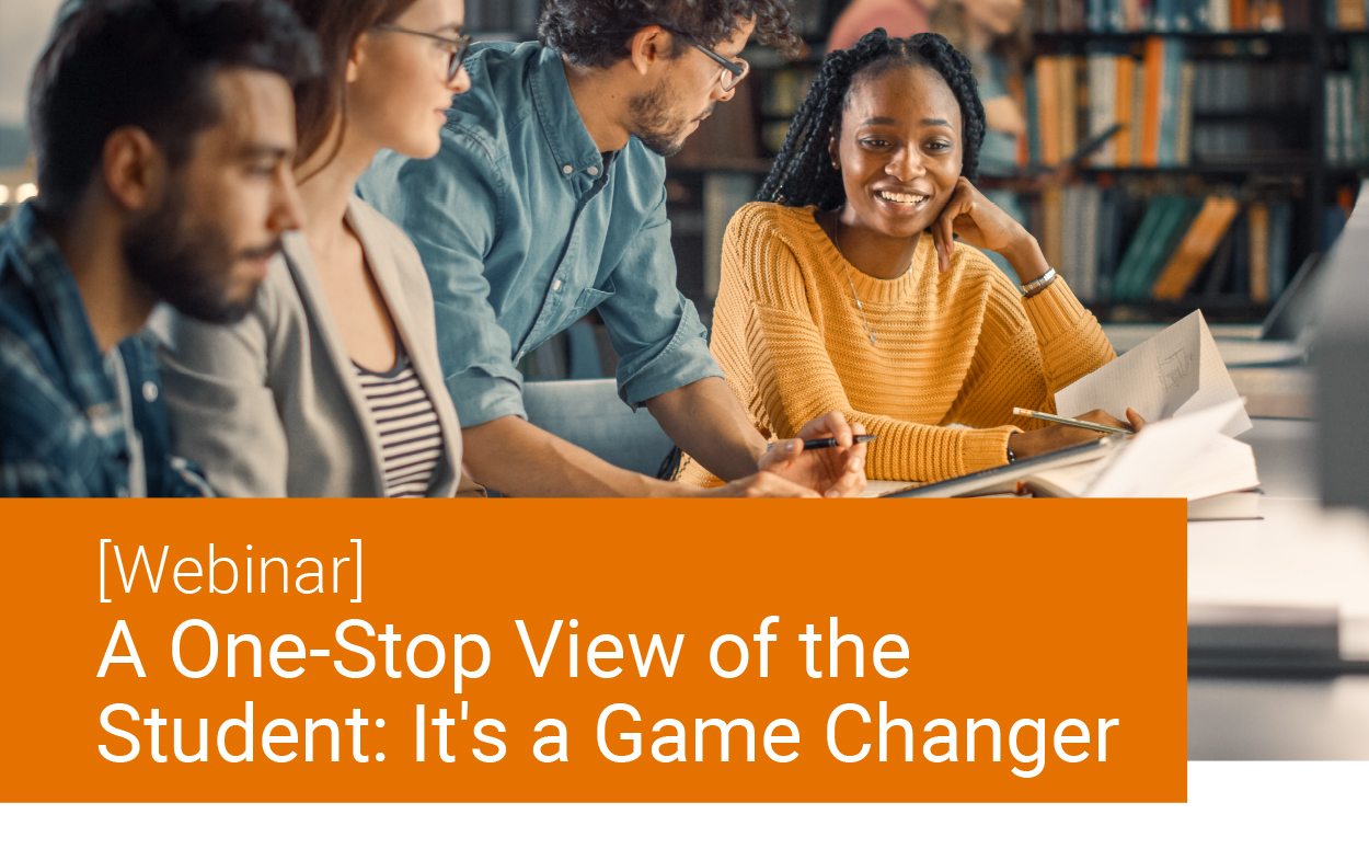[Webinar] A One-Stop View of the Student: It's a Game Changer