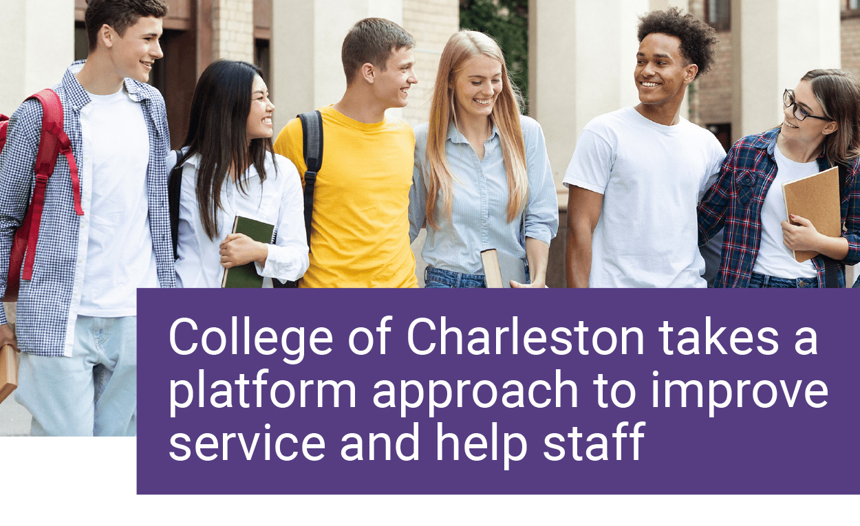 College of Charleston takes a platform approach to improve service and help staff