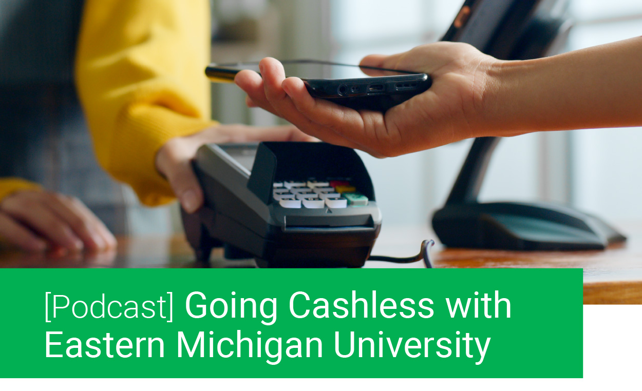 [Podcast] Going Cashless with Eastern Michigan University